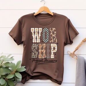 Worship Through The Worry T-shirt Short sleeve New Brown S M L XL Motivational